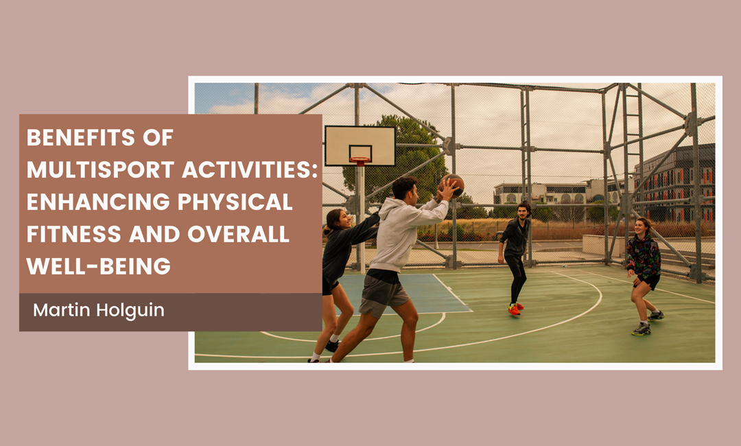 The Benefits of Multisport Activities: Enhancing Physical Fitness and Overall Well-Being